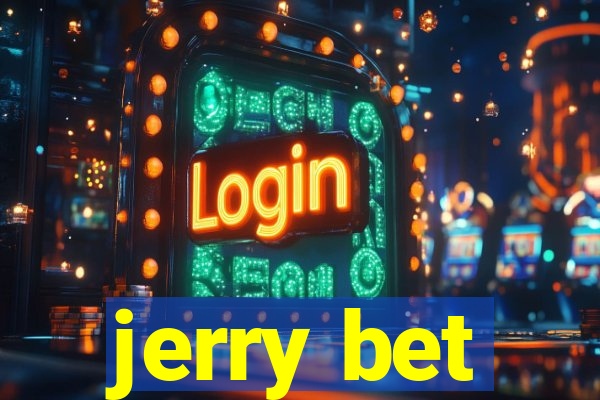 jerry bet